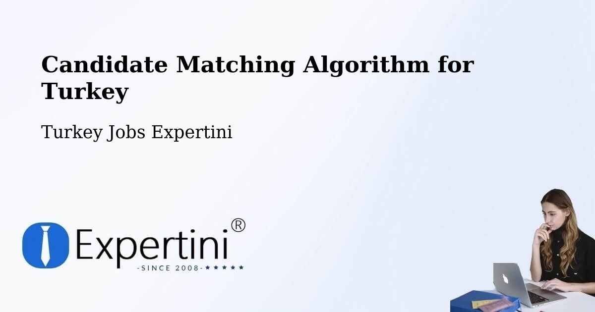 Candidate Matching Algorithm Overview – Pütürge - Turkey Jobs Expertini