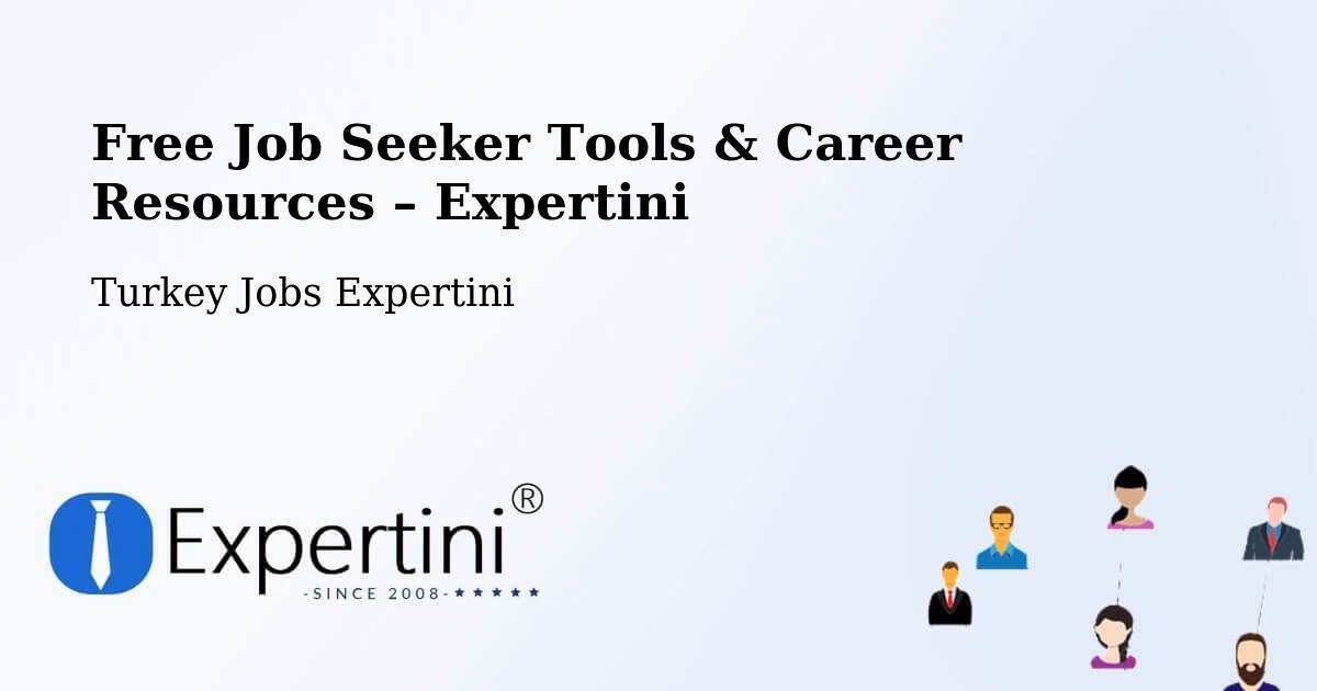 Free Job Seeker Tools & Career Resources – Pütürge - Pütürge, Turkey Jobs Expertini