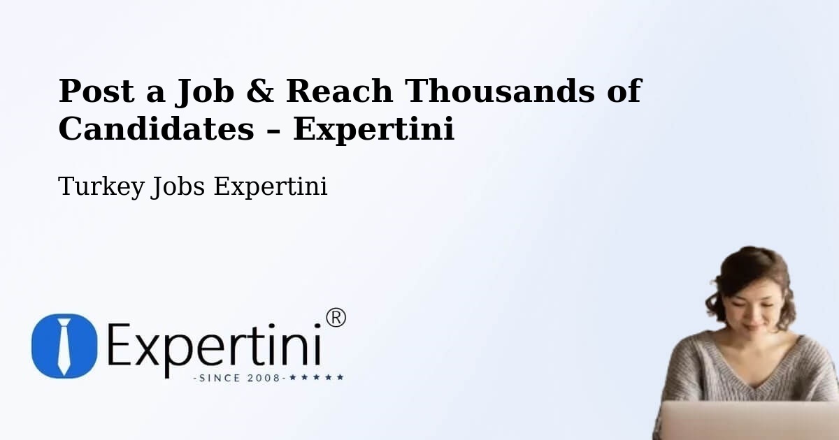 Post a Job in Pütürge – Hire the Right Talent - Pütürge, Turkey Jobs Expertini