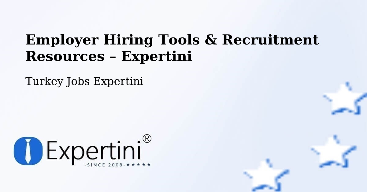 Employer Hiring Tools & Recruitment Resources – Pütürge - Pütürge, Turkey Jobs Expertini