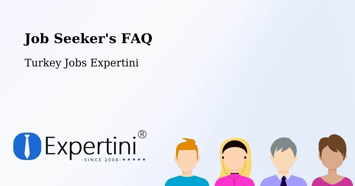 Job Seeker FAQ – Pütürge - Turkey Jobs Expertini