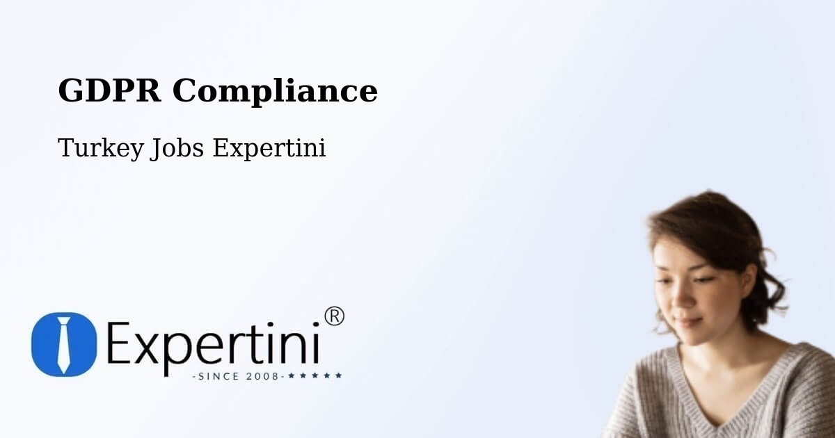 EU GDPR Compliance Statement – Pütürge - Turkey Jobs Expertini