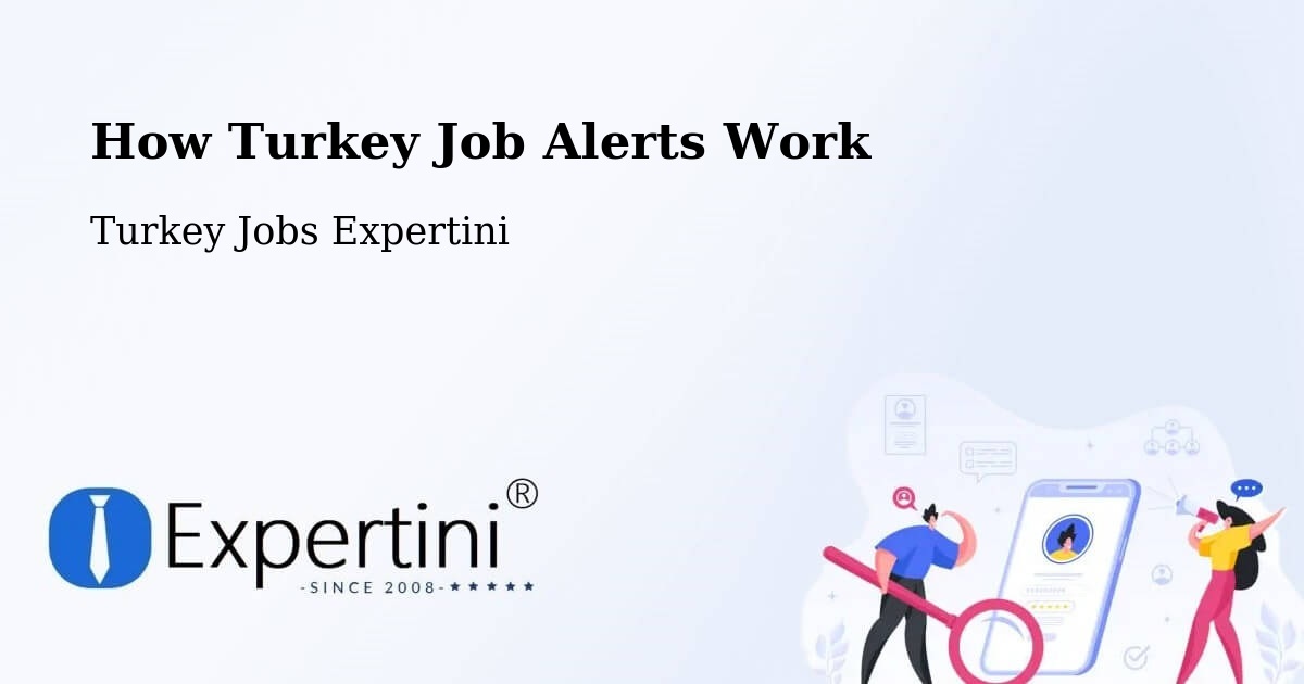Job Alert System Overview – Pütürge - Turkey Jobs Expertini