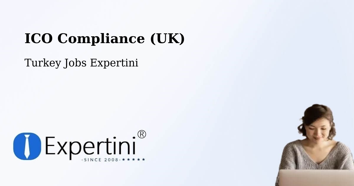 UK Data Protection & ICO Compliance – Pütürge - Turkey Jobs Expertini