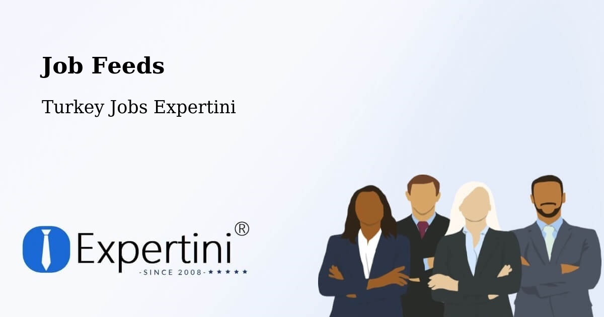 Job Listings Feed – Pütürge - Turkey Jobs Expertini