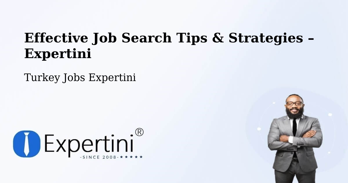 Job Search Tips & Strategies for Job Seekers – Pütürge - Pütürge, Turkey Jobs Expertini