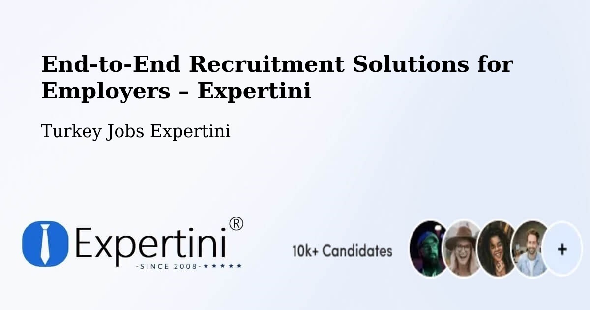Recruitment Solutions for Employers – Pütürge - Pütürge, Turkey Jobs Expertini
