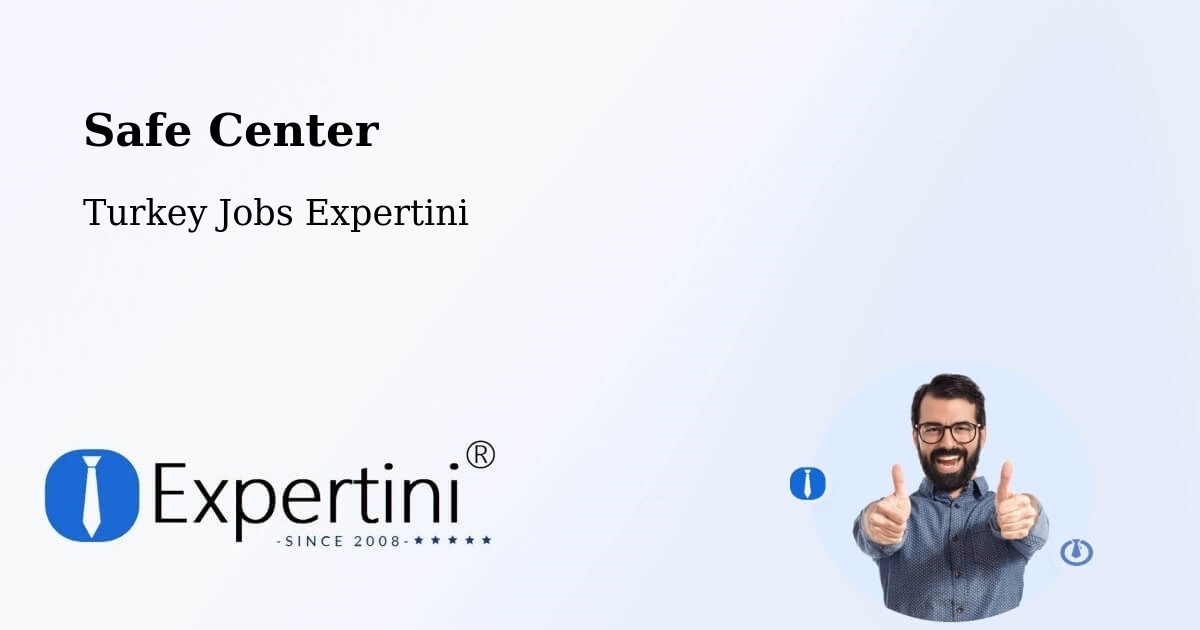 Safety Center – Pütürge - Turkey Jobs Expertini