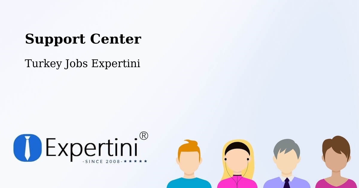 Support Services – Pütürge - Turkey Jobs Expertini