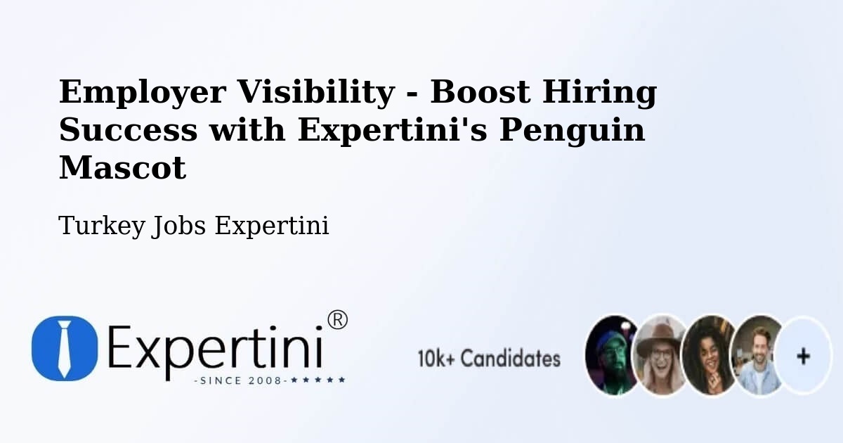 Employer Visibility Strategy – Pütürge - Turkey Jobs Expertini